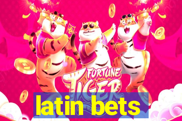 latin bets